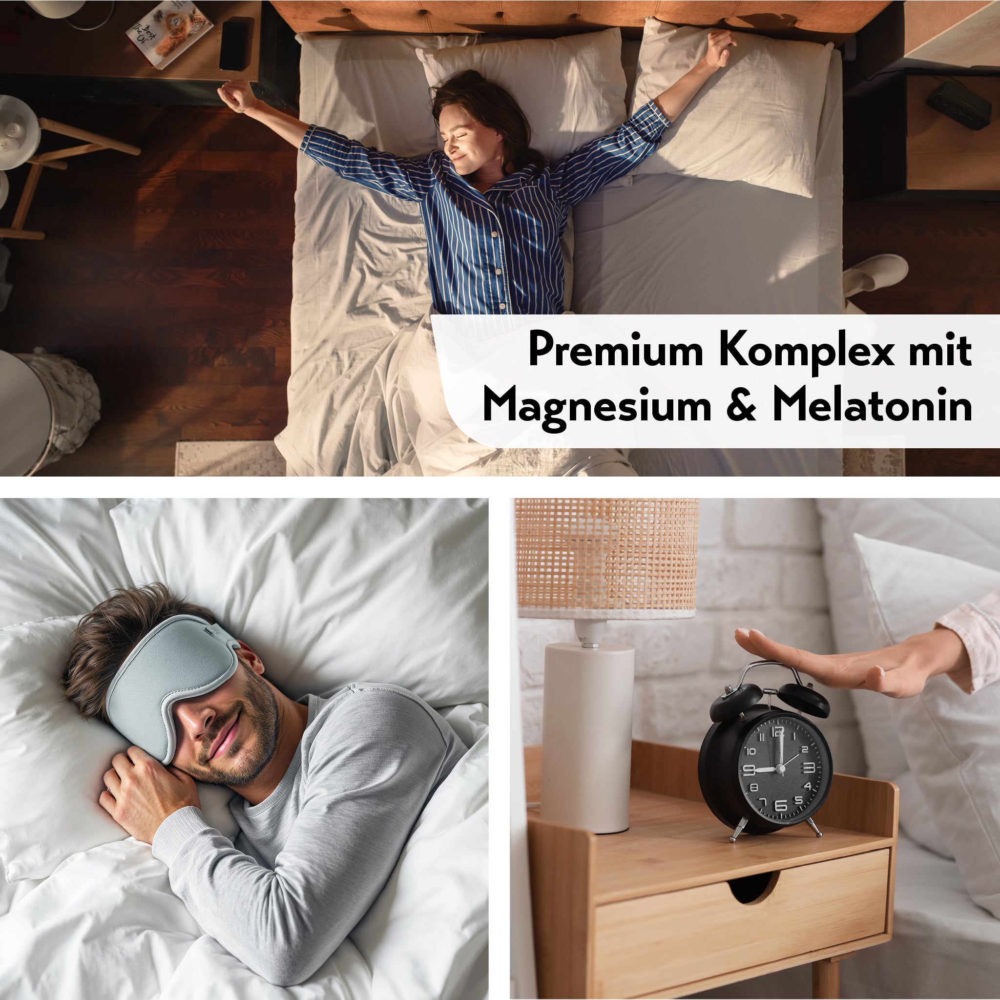 Collage mit drei Bildern: Oben Frau streckt sich entspannt im Bett, Text: „Premium Komplex mit Magnesium & Melatonin“. Unten links Mann schläft mit Schlafmaske, unten rechts Hand schaltet Wecker aus auf Nachttisch.